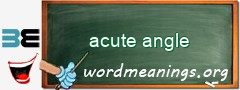 WordMeaning blackboard for acute angle
